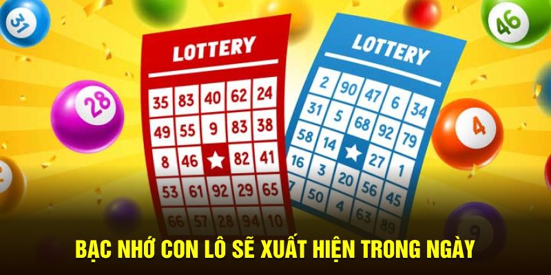 Bạc nhớ con lô sẽ xuất hiện trong ngày 